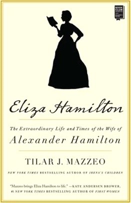 Eliza Hamilton ― The Extraordinary Life and Times of the Wife of Alexander Hamilton