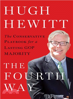 The Fourth Way ─ The Conservative Playbook for a Lasting GOP Majority