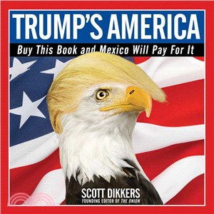 Trump's America ─ Buy This Book and Mexico Will Pay for It