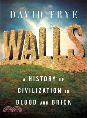 Walls ― A History of Civilization in Blood and Brick