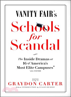 Vanity Fair's Schools for Scandal ― The Inside Dramas at 16 of America's Most Elite Campuses, Plus Oxford!