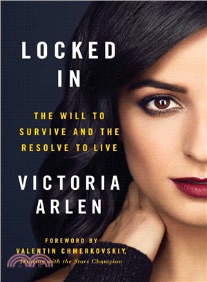Locked in :the will to survive and the resolve to live /