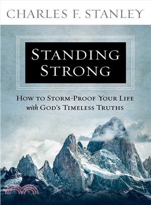 Standing Strong :How to Storm-Proof Your Life with God's Timeless Truths /
