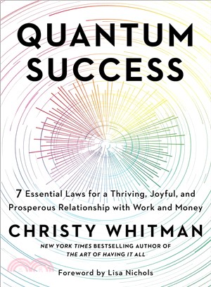 Quantum Success ― 7 Essential Laws for a Thriving, Joyful, and Prosperous Relationship With Work and Money