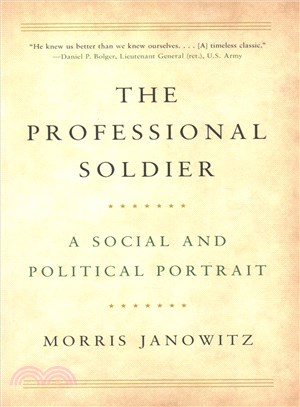 The professional soldier :a social and political portrait /