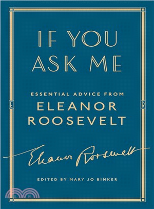 If you ask me :essential advice from Eleanor Roosevelt /