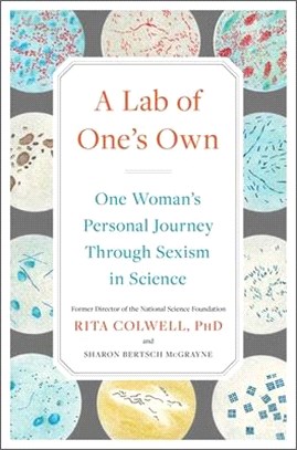A lab of one's own :one woman's personal journey through sexism in science /