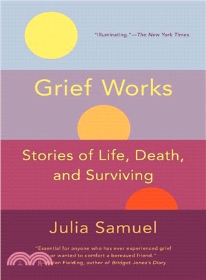 Grief Works ― Stories of Life, Death, and Surviving