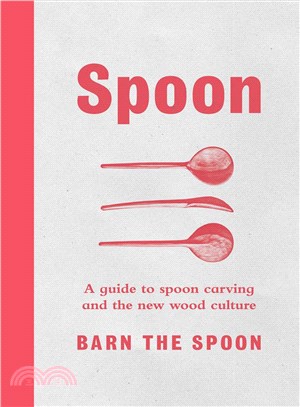 Spoon ─ A Guide to Spoon Carving and the New Wood Culture