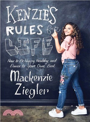 Kenzie's Rules for Life ― How to Be Happy, Healthy, and Dance to Your Own Beat
