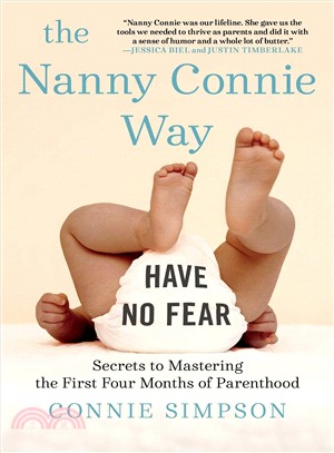 The Nanny Connie way :secrets to mastering the first four months of parenthood /