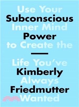 Subconscious Power ― Use Your Inner Mind to Create the Life You've Always Wanted