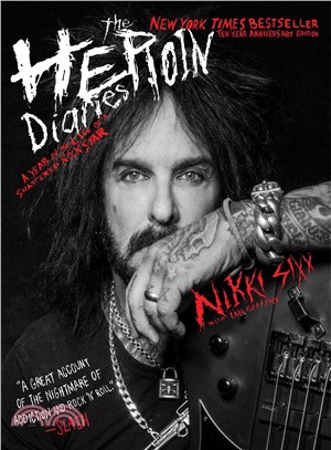 The heroin diaries :a year in the life of a shattered rock star /