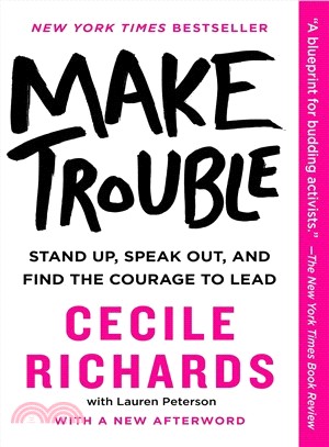 Make Trouble ― Stand Up, Speak Out, and Find the Courage to Lead