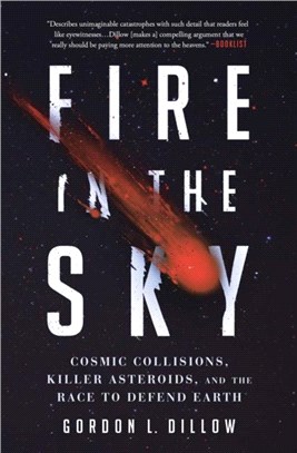 Fire in the Sky：Cosmic Collisions, Killer Asteroids, and the Race to Defend Earth