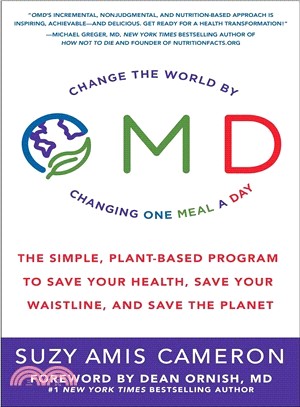 OMD :change the world by changing one meal a day :the simple, plant-based program to save your health, save your waistline, and save the planet /