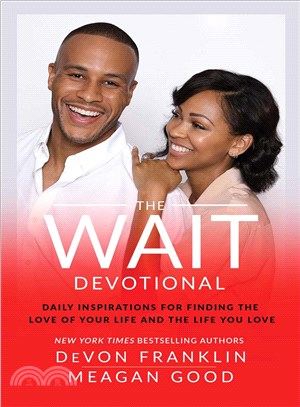 The wait devotional :daily inspirations for finding the love of your life and the life you love /