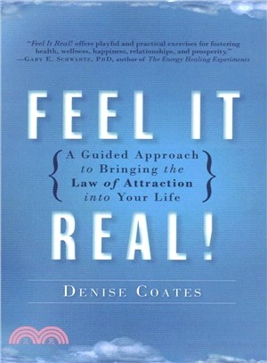Feel It Real! ― A Guided Approach to Bringing the Law of Attraction into Your Life