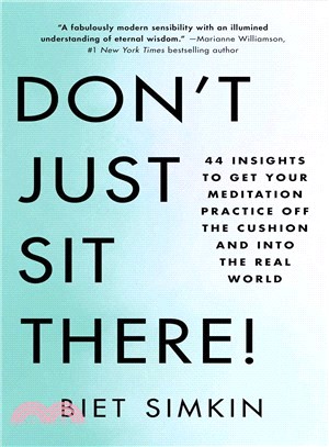 Don't Just Sit There! ― 44 Insights to Get Your Meditation Practice Off the Cushion and into the Real World