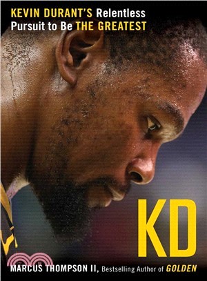KD ― Kevin Durant's Relentless Pursuit to Be the Greatest