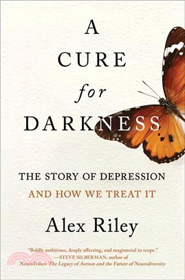 A cure for darkness :the story of depression and how we treat it /