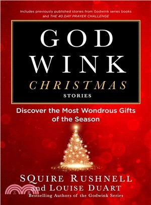 Godwink Christmas stories :discover the most wondrous gifts of the season /