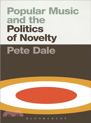 Popular Music and the Politics of Novelty