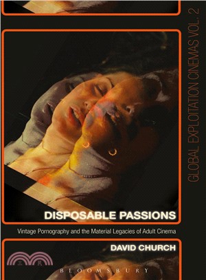 Disposable Passions ─ Vintage Pornography and the Material Legacies of Adult Cinema