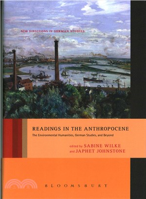Readings in the Anthropocene ─ The Environmental Humanities, German Studies, and Beyond