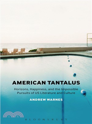 American Tantalus ― Horizons, Happiness, and the Impossible Pursuits of Us Literature and Culture