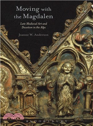 Moving With the Magdalen ― Late Medieval Art and Devotion in the Alps