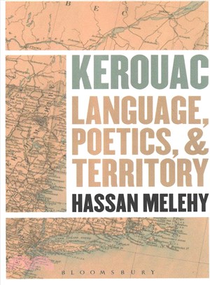 Kerouac ─ Language, Poetics, and Territory