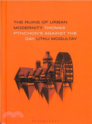 The Ruins of Urban Modernity ― Thomas Pynchon's Against the Day