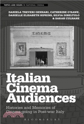 Italian Cinema Audiences：Histories and Memories of Cinema-going in Post-war Italy