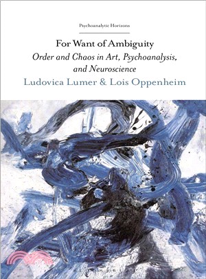 For Want of Ambiguity ― Order and Chaos in Art, Psychoanalysis, and Neuroscience