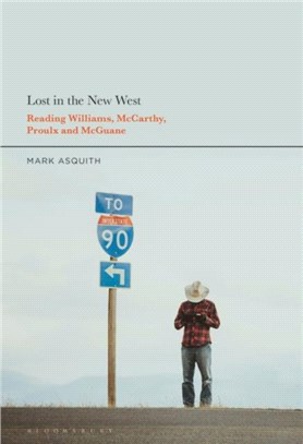 Lost in the New West：Reading Williams, McCarthy, Proulx and McGuane