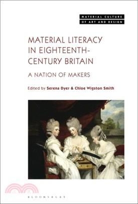 Material Literacy in Eighteenth-Century Britain：A Nation of Makers