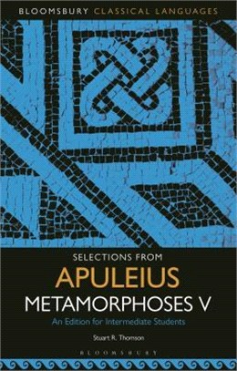 Selections from Apuleius Metamorphoses V ― An Edition for Intermediate Students