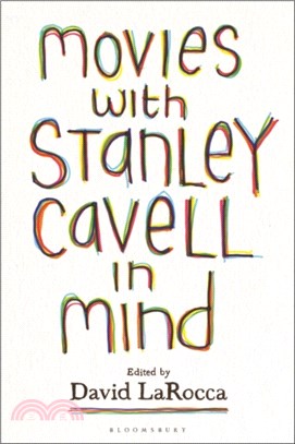 MOVIES WITH STANLEY CAVELL IN MIND