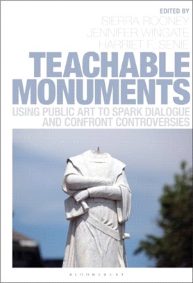 Teachable Monuments：Using Public Art to Spark Dialogue and Confront Controversy