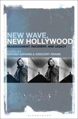 New Wave, New Hollywood：Reassessment, Recovery, and Legacy