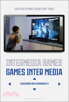 Intermedia Games-Games Inter Media：Video Games and Intermediality