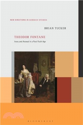 Theodor Fontane：Irony and Avowal in a Post-Truth Age