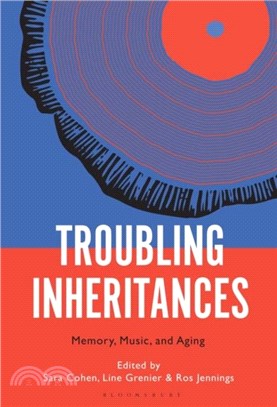 Troubling Inheritances：Memory, Music, and Aging