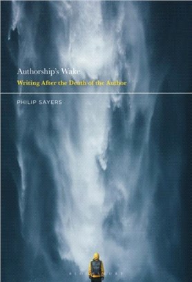 Authorship's Wake：Writing After the Death of the Author