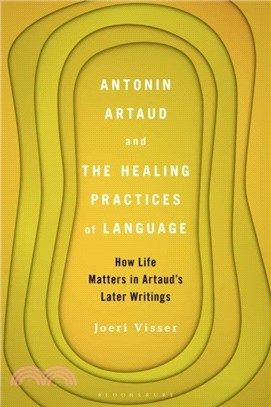 Antonin Artaud and the Healing Practices of Language：How Life Matters in Artaud's Later Writings