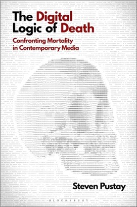 The Digital Logic of Death：Confronting Mortality in Contemporary Media