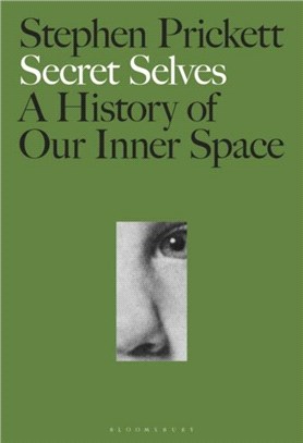Secret Selves：A History of Our Inner Space