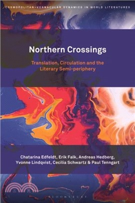 Northern Crossings：Translation, Circulation and the Literary Semi-periphery