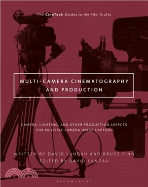 Multi-Camera Cinematography and Production：Camera, Lighting, and Other Production Aspects for Multiple Camera Image Capture
